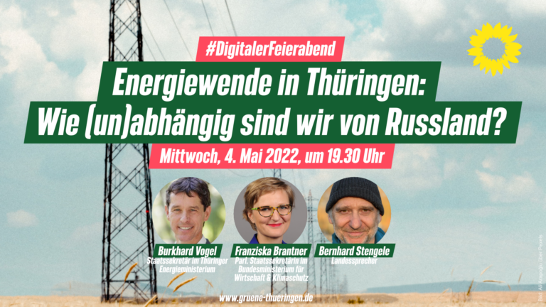 Digitaler Feierabend: „Energiewende in Thüringen: Wie (un)abhängig sind wir von Russland?“ 